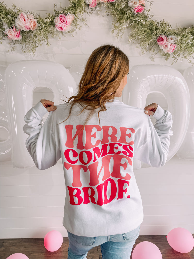 Here Comes The Bride Sweatshirt