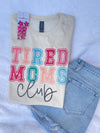 Tired Moms Club Tee