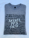 Mama It’s Okay Gildan Tee