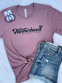 Motherhood Beautiful Madness  Tee