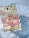 It’s All A Mess Tee