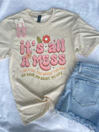 It’s All A Mess Tee