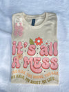 It’s All A Mess Tee