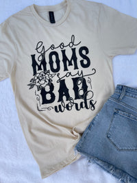 Good Moms Say Bad Words Tee