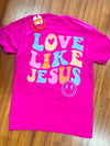 Love Like Jesus Tee